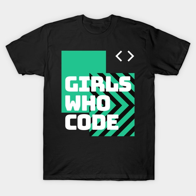 Girls Who Code T-Shirt by PhoenixDamn